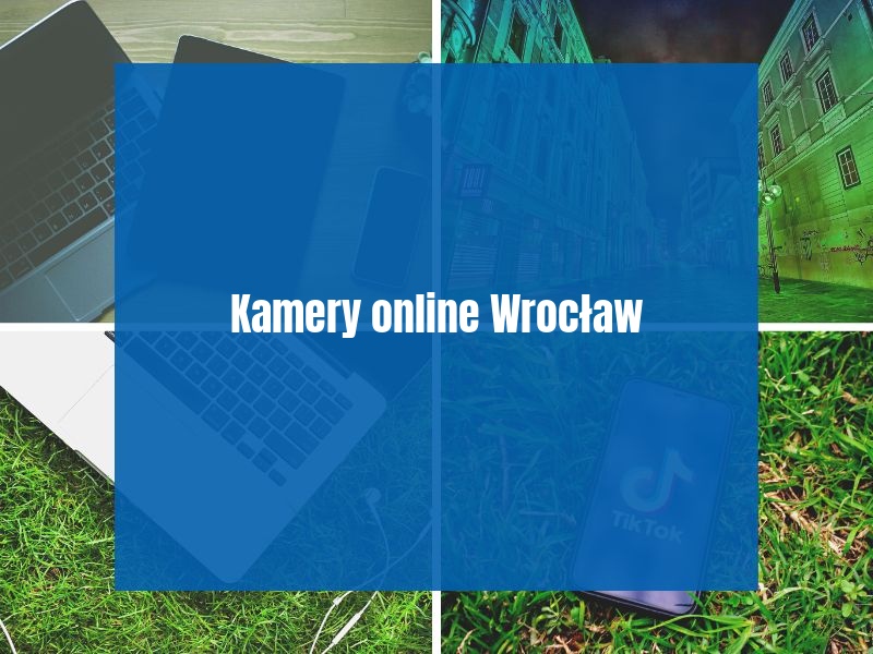 Kamery online Wrocław